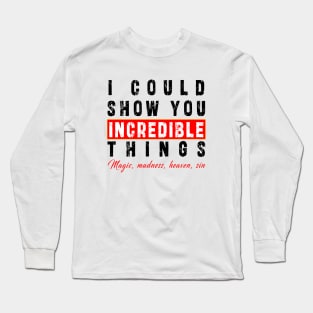 i could show you increadible things from taylor swift song Long Sleeve T-Shirt